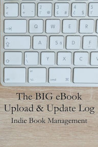 Title: The Big eBook Upload & Update Log, Author: Westward Journals