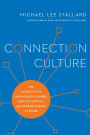 Connection Culture: The Competitive Advantage of Shared Identity, Empathy, and Understanding at Work