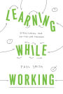 Learning While Working: Structuring Your On-the-Job Training