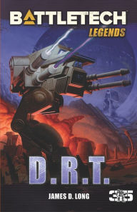 Title: BattleTech Legends: D.R.T., Author: James D. Long