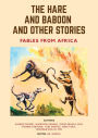 The Hare and Baboon and other Stories: Fables from Africa