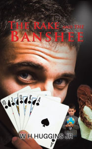 Title: The Rake and the Banshee, Author: W H Huggins Jr