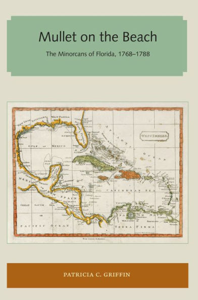 Mullet on the Beach: The Minorcans of Florida, 1768-1788