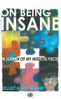 On Being Insane: In Search of My Missing Pieces