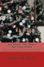 No Tree! No Toys! No Toot Toot!: A heartwarming story of a nineteen-month-old. Christmas disappeared while he was napping.