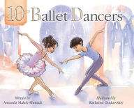 Title: 10 Ballet Dancers, Author: Amanda Malek-Ahmadi