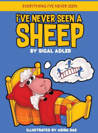 Title: I've Never Seen A Sheep: Children's books To Help Kids Sleep with a Smile, Author: Adler Sigal