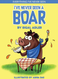 Title: I've Never Seen A Boar: Children's books To Help Kids Sleep with a Smile, Author: Adler Sigal