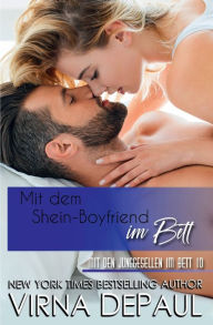 Title: Mit dem Schein-Boyfriend im Bett, Author: Virna DePaul