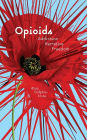 Opioids: Addiction, Narrative, Freedom
