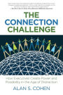 The Connection Challenge: How Executives Create Power and Possibility in the Age of Distraction