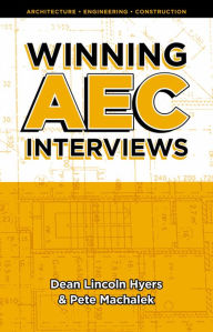 Title: Winning AEC Interviews, Author: Dean Lincoln Hyers