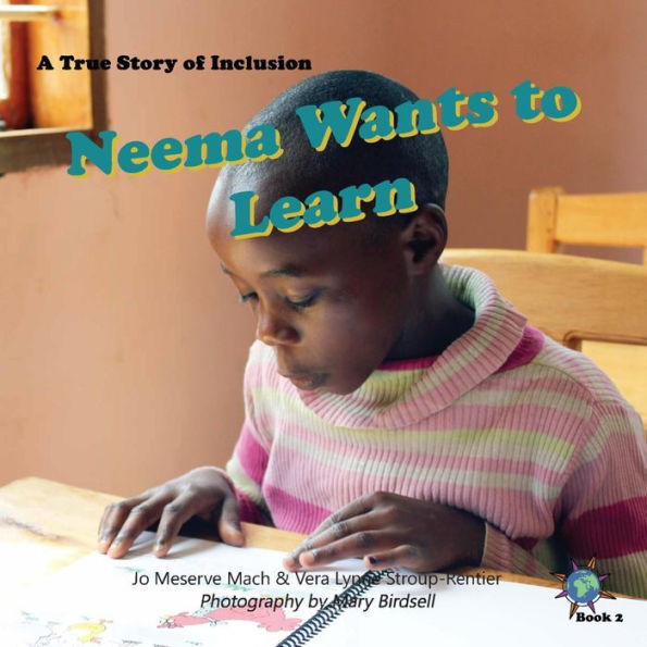 Neema Wants to Learn: A True Story of Inclusion