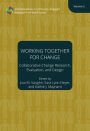 Working Together for Change: Collaborative Change Research, Evaluation, and Design, Volume 5