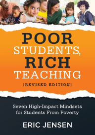 Title: Poor Students, Rich Teaching: Seven High-Impact Mindsets for Students From Poverty (Using Mindsets in the Classroom to Overcome Student Poverty and Adversity), Author: Eric Jensen