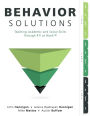 Behavior Solutions: Teaching Academic and Social Skills Through RTI at WorkT (A guide to closing the systemic behavior gap through collaborative PLC and RTI processes)