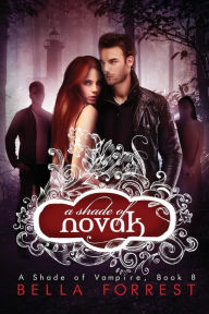 Title: A Shade of Vampire 8: A Shade of Novak, Author: Bella Forrest