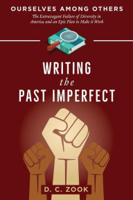 Title: Writing the Past Imperfect, Author: D. C. Zook