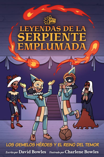 Los gemelos héroes y el Reino del Temor: The Hero Twins in the Realm of Fright (Tales of the Feathered Serpent #3)