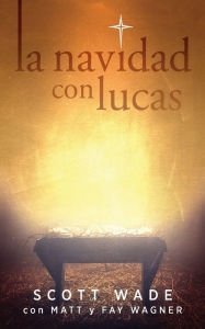 Title: La Navidad con Lucas, Author: Matt Wagner
