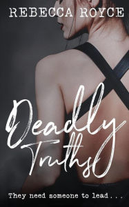 Title: Deadly Truths, Author: Rebecca Royce