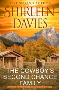 Title: The Cowboy's Second Chance Family, Author: Shirleen Davies