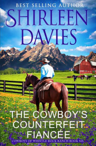 Title: The Cowboy's Counterfeit Fiancï¿½e, Author: Shirleen Davies