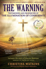 Title: The Warning: Testimonies and Prophecies of the Illumination of Conscience, Author: Christine Watkins