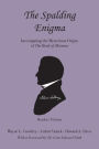 The Spalding Enigma: Investigating the Mysterious Origin of the Book of Mormon