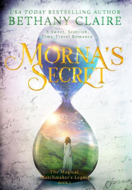Morna's Secret: A Sweet, Scottish, Time Travel Romance