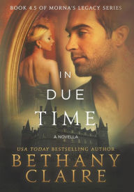 In Due Time - A Novella: A Scottish, Time Travel Romance