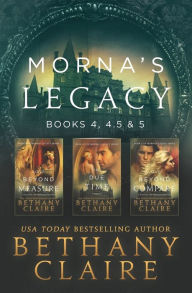 Title: Morna's Legacy: Books 4, 4.5, & 5: Scottish, Time Travel Romances, Author: Bethany Claire