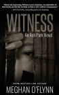 Witness: A Gritty Hardboiled Crime Thriller (Ash Park #10):