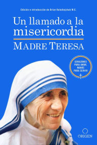 Title: Un llamado a la misericordia (A Call to Mercy), Author: Mother Teresa