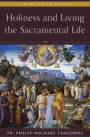 Holiness and Living the Sacramental Life