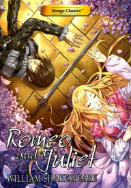 Title: Romeo and Juliet: Manga Classics, Author: William Shakespeare