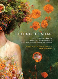 Title: Cutting the Stems, Author: Virginie Lalucq