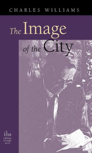 Title: Image of the City (and Other Essays), Author: Charles Williams