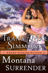 Title: Montana Surrender (Daring Western Hearts Series, Book 1), Author: Trana Mae Simmons