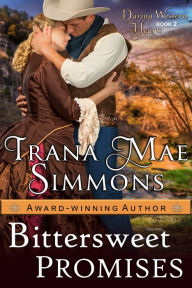 Title: Bittersweet Promises (Daring Western Hearts Series, Book 2), Author: Trana Mae Simmons