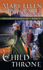 A Child Upon the Throne (The Knights of England Series, Book 4): A Medieval Romance