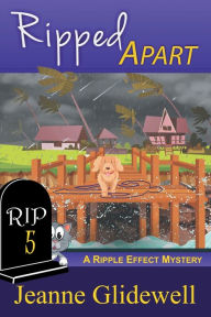 Title: Ripped Apart (A Ripple Effect Cozy Mystery, Book 5), Author: Jeanne Glidewell