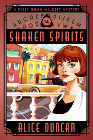 Title: Shaken Spirits (A Daisy Gumm Majesty Mystery, Book 14): Historical Cozy Mystery, Author: Alice Duncan