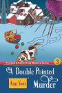 A Double-Pointed Murder (The Bait & Stitch Cozy Mystery Series, Book 2)