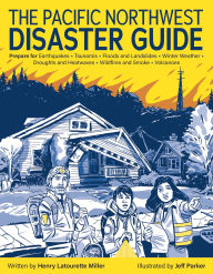 Title: The Pacific Northwest Disaster Guide, Author: Henry Latourette Miller