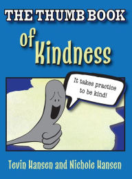 Title: The Thumb Book of Kindness, Author: Tevin Hansen