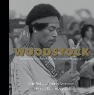 Title: Woodstock: An Inside Look at the Movie that Shook Up the World and Defined a Generation, Author: Dale Bell