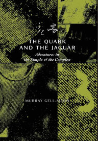 Title: The Quark & the Jaguar, Author: Murray Gell-Mann