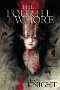 Title: The Fourth Whore, Author: Ev Knight