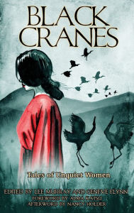 Title: Black Cranes: Tales of Unquiet Women, Author: Lee Murray